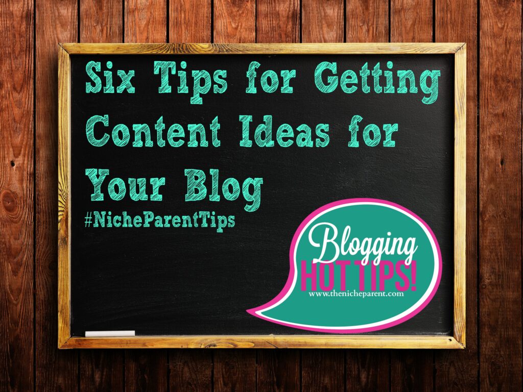 Six Tips for Getting Content Ideas for Your Blog via @NicheParent