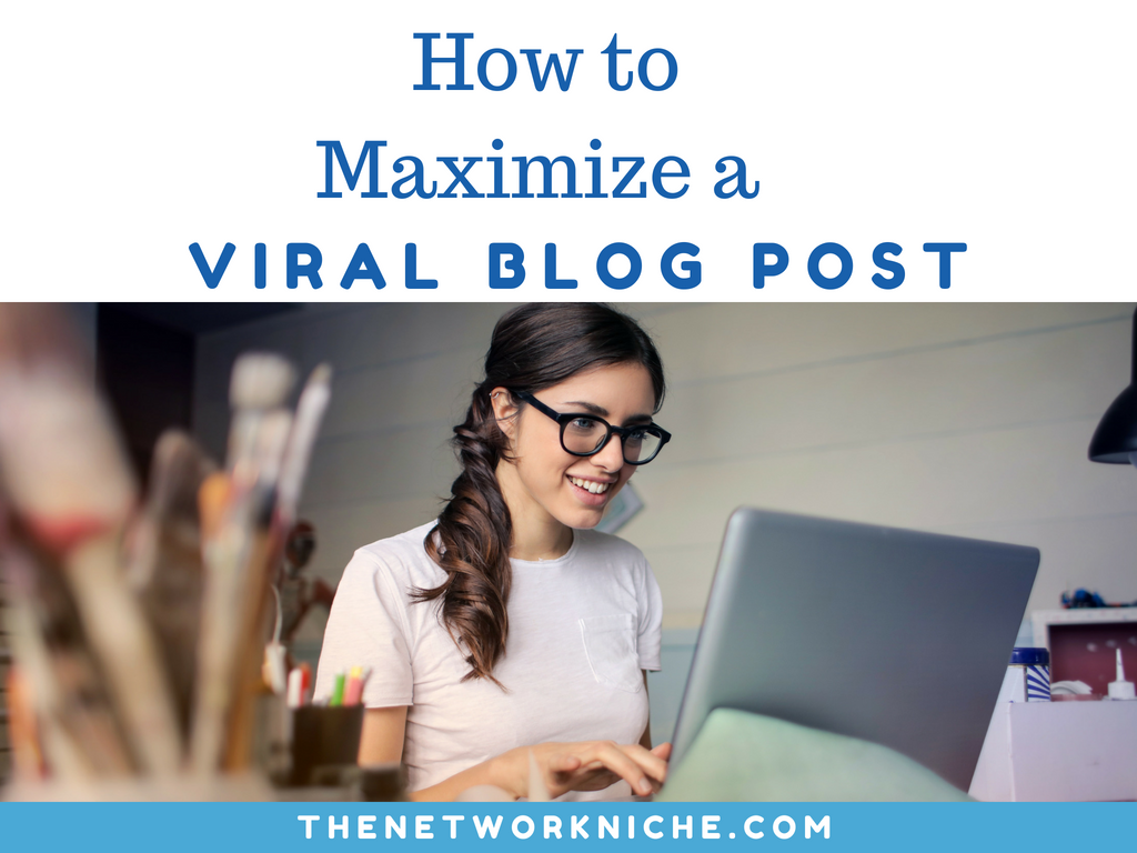 How to Maximize a Viral Blog Post