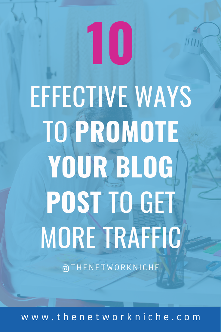 10 Effective Ways to Promote Your Blog Post to Get More Traffic