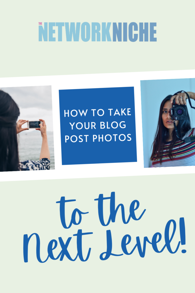 How to Take Your Blog Post Photos To The Next Level!